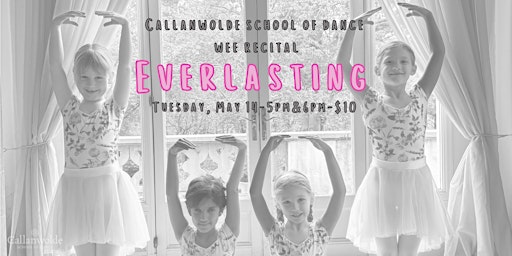 Primaire afbeelding van EVERLASTING: Callanwolde School of Dance Wee Recital (5:00pm Show)