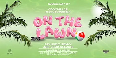 Groove Lab Open Air Experiment: TAY LIVELY, Remyy, JSSE and Jesus Dugarte primary image