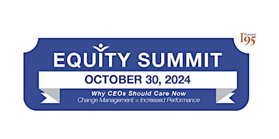 Primaire afbeelding van New Name:  EQUITY SUMMIT 2024  - An I95 BUSINESS Event