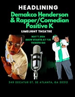 Primaire afbeelding van Headlining Demakco Henderson & Rapper/Comedian Positive K on Decatur St.