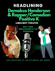 Headlining Demakco Henderson & Rapper/Comedian Positive K on Decatur St.