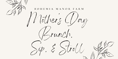Hauptbild für Mother's Day Brunch, Sip, & Stroll
