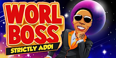 Immagine principale di WORL BOSS (Strictly Addi) 