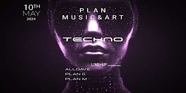 PLAN Music & Art - Techno Event