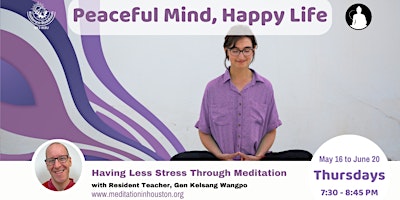 Imagem principal de Peaceful Mind, Happy Life: Having Less Stress Through Meditation