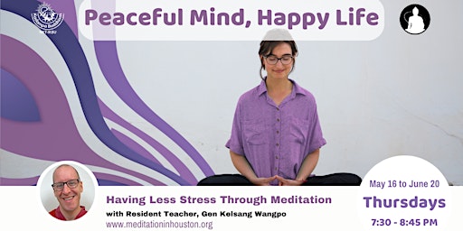 Imagem principal do evento Peaceful Mind, Happy Life: Having Less Stress Through Meditation