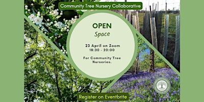 Primaire afbeelding van The Community Tree Nursery Collaborative 'Open Space' Session