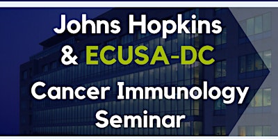 Hauptbild für Johns Hopkins & ECUSA-DC Cancer Immunology Seminar