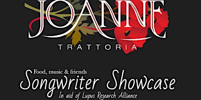 Primaire afbeelding van Songwriter Showcase at Joanne Trattoria Supporting Lupus Research Alliance
