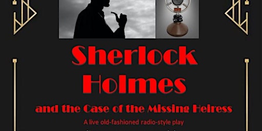 "Sherlock Holmes and the Case of the Missing Heiress" July 20 @ 7:30 pm primary image