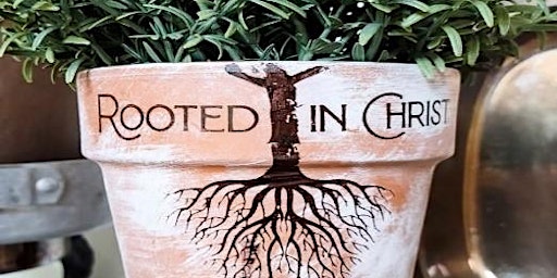 Primaire afbeelding van Women's Ministry Spring Planting Event "Rooted in Christ"