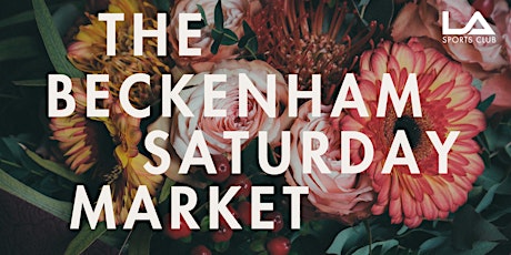 The Beckenham Saturday Market ~ Sat 27th April