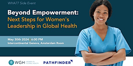 Beyond Empowerment: Next Steps for Women's Leadership in Global Health