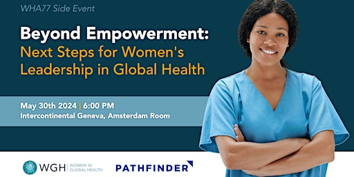 Imagem principal de Beyond Empowerment: Next Steps for Women's Leadership in Global Health