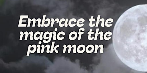 Imagem principal de ✨ Embrace the Magic of the Moon: A Moon Ritual Workshop PINK MOON ✨