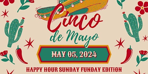 Imagem principal do evento Cinco de Mayo Happy Hour- Sunday Funday Edition!