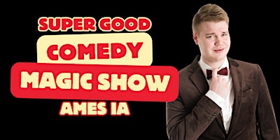 Primaire afbeelding van The Super Good Comedy Magic Show