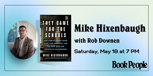 Hauptbild für BookPeople Presents: Mike Hixenbaugh - They Came for the Schools