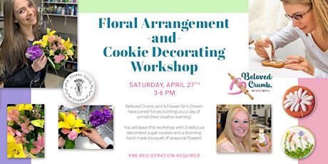 Floral Arrangement -AND- Decorated Sugar Cookie Workshop