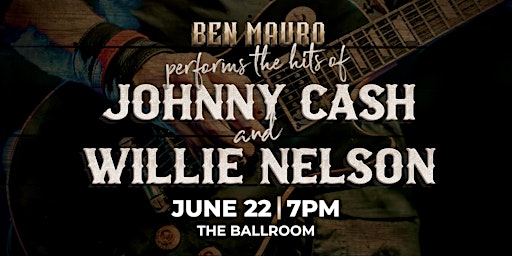 Imagen principal de Ben Mauro performs The Hits Of Johnny Cash and Willie Nelson