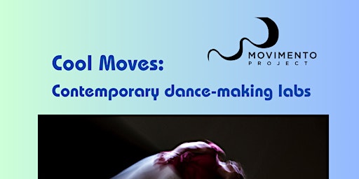 Primaire afbeelding van COOL MOVES: Contemporary Dance Making Labs