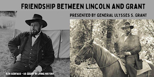 Imagem principal do evento Friendship between President Lincoln and General Ulysses S. Grant