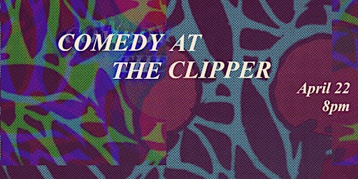 Comedy At The Clipper primary image