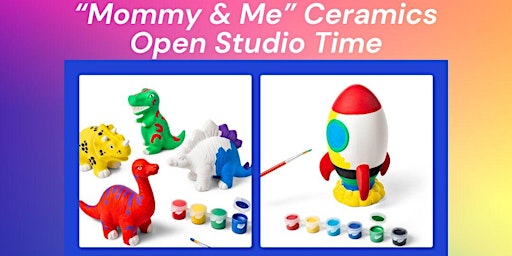 Imagem principal do evento "Mommy & Me" Ceramics Open Studio Time