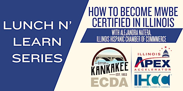 How to Become a Certified MWBE in Illinois Lunch n' Learn!