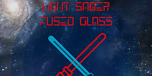 Imagen principal de Light Saber Fused Glass Workshop 13 and up