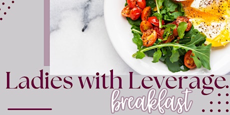 Ladies With Leverage Breakfast- April 2024