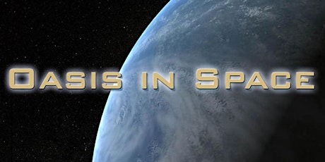 Earth Day Special Program: Oasis In Space