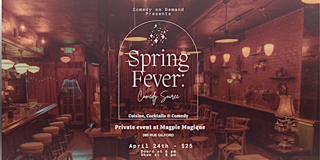 Spring Fever: Comedy Soirée at Magpie Magique