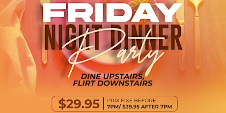 Friday Night Dinner Party $29.95 Chef Prix Fixe | Unlimited Vibes in Lounge