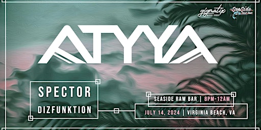 Imagem principal do evento ATYYA W/ SPECTOR AND DIZFUNKTION