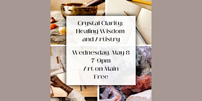 Imagem principal do evento Crystal Clarity: Healing Wisdom and Artistry