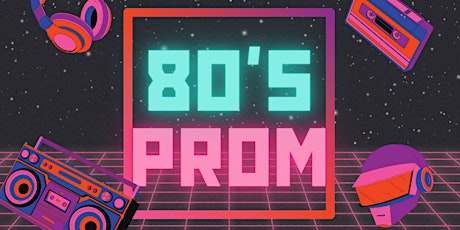 Imagem principal do evento 80's Prom w/ premier 80's cover band: The First Wave + DJ Sage Schwarm