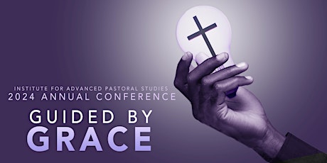IAPS Annual Conference 2024: Guided by Grace