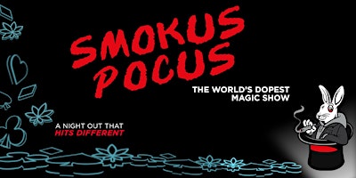 Imagem principal do evento SMOKUS POCUS: A 420 Magic Show