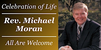 Imagem principal do evento Rev. Michael Moran Celebration of Life