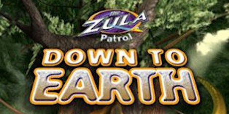 Kids Program - Zula Patrol: Down to Earth