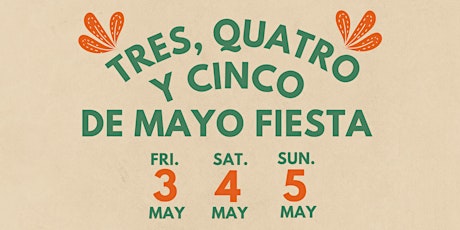 Tres, Quatro y Cinco de Mayo Fiesta