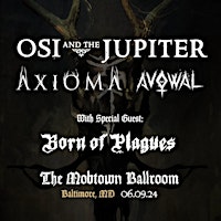 Imagem principal do evento Osi and the Jupiter, Axioma, Avowal, Born of Plagues