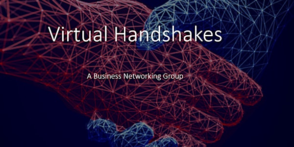 Virtual Handshakes Weekly Networking Meeting