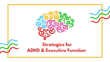 Imagem principal de Strategies for ADHD & Executive Function Part 3