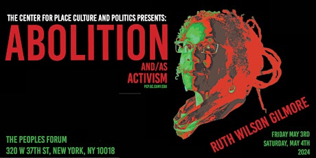 ABOLITION AND/AS ACTIVISM - PRESENTED BY THE CENTER FOR PLACE CULTURE AND P