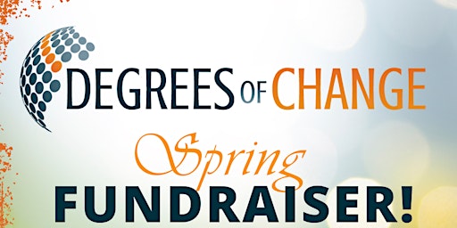 Imagem principal do evento Degrees of Change Spring Fundraiser