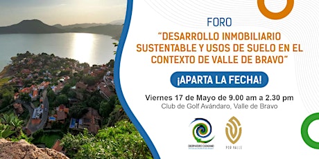 FORO “DESARROLLO INMOBILIARIO SUSTENTABLE Y USOS DE SUELO"