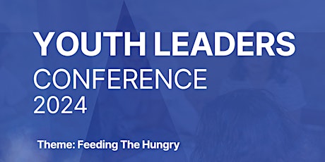 Youth Leaders Conference - Feeding The Hungry