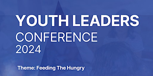 Primaire afbeelding van Youth Leaders Conference - Feeding The Hungry